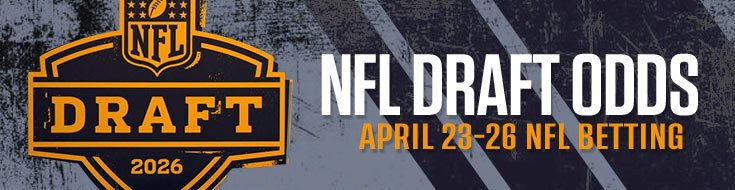 2026 NFL Draft Odds – April 23-26 NFL Betting