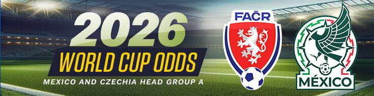 2026 World Cup Odds – Mexico and Czechia Head Group A