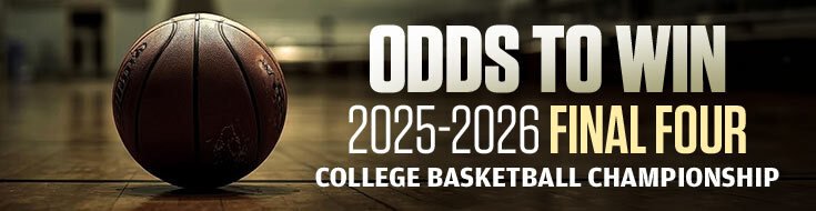 Odds to Win 2025-2026 Final Four College Basketball Championship
