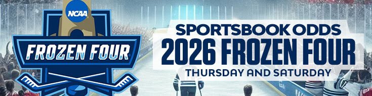 Sportsbook Odds – 2026 Frozen Four Thursday and Saturday