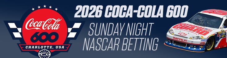 2026 Coca-Cola 600 NASCAR Betting Odds, Preview & Picks (05/24/2026)