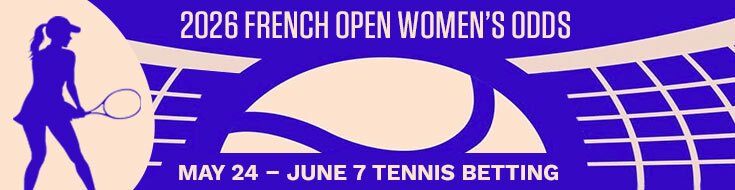 2026 French Open Women’s Singles Betting Information (May 24 – June 07, 2026)