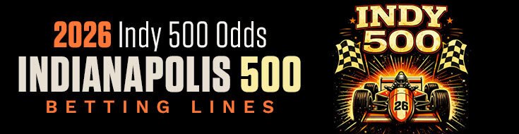 2026 Indianapolis 500 Betting Predictions, Lines & Analysis (05/24/2026)