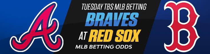 Atlanta Braves vs. Boston Red Sox MLB Betting Analysis & Odds (05/26/2026)