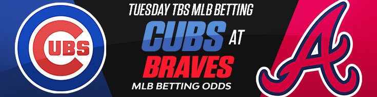 Chicago Cubs at Atlanta Braves MLB Betting Preview & Lines (05/12/2026)
