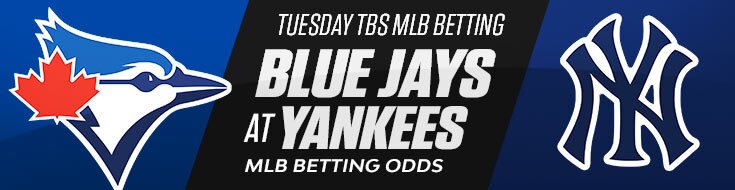 Toronto Blue Jays vs. New York Yankees MLB Betting Odds & Picks (05/19/2026)