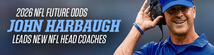 2026 NFL Future Odds – John Harbaugh Leads New NFL Head Coaches
