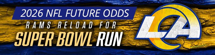 2026 NFL Future Odds – Rams Reload for Super Bowl Run
