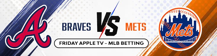 Atlanta Braves vs. New York Mets MLB Betting Predictions & Odds (06/12/2026)