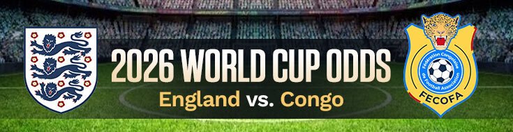 England vs. Congo FIFA World Cup 2026 Betting Information & Picks (07/01/2026)