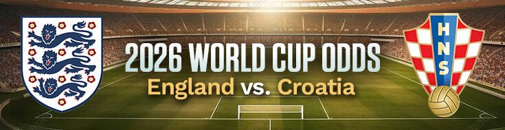 England vs. Croatia 2026 FIFA World Cup Betting Lines & Preview (06-17-2026)
