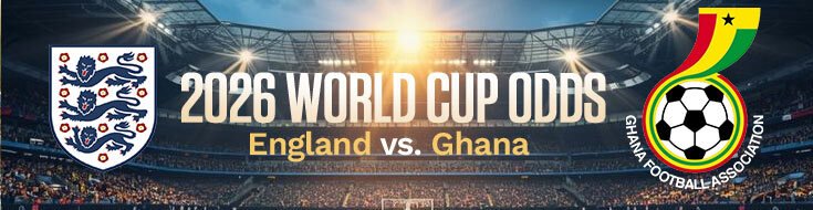 England vs. Ghana FIFA World Cup 2026 Betting Lines & Picks (06-23-2026)
