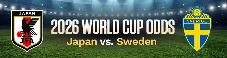 Japan vs. Sweden World Cup 2026 Betting Predictions & Lines (06/25/2026)