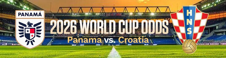 Panama vs. Croatia FIFA World Cup 2026 Betting Odds & Preview (06-23-2026)