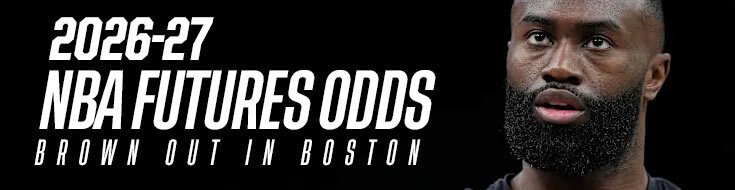 2026-27 NBA Futures Odds – Brown Out in Boston