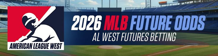 2026 MLB Future Odds – AL West Futures Betting