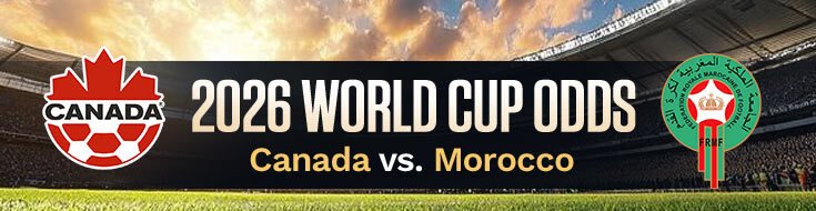 Canada vs. Morocco FIFA World Cup 2026 Round of 16 Betting Odds (07/04/2026)