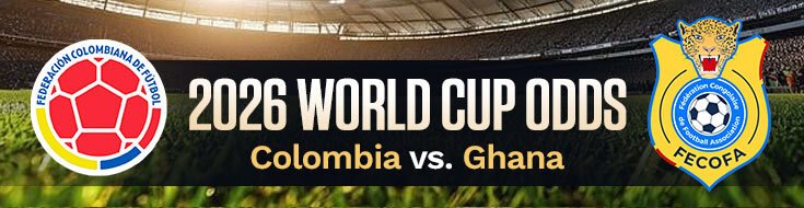 Colombia vs. Ghana FIFA World Cup 2026 Betting Information (07-03-2026)