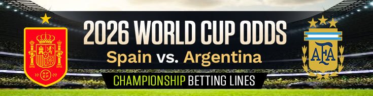 FIFA World Cup 2026 Championship Match: Spain vs. Argentina Betting Picks (07/19/2026)