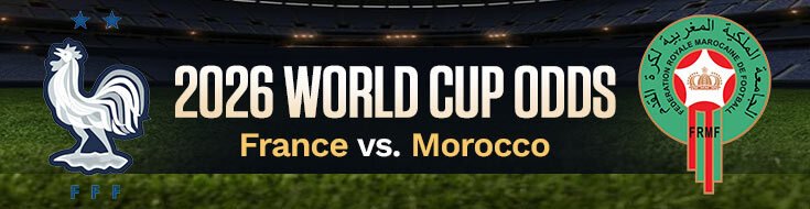 France vs. Morocco FIFA World Cup 2026 Betting Lines & Predictions (07/09/2026)
