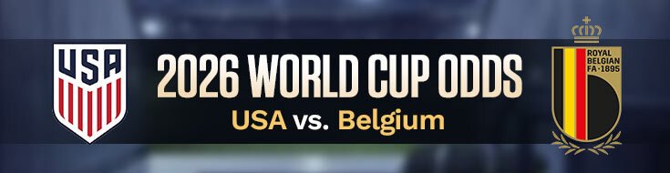 USA vs. Belgium FIFA World Cup 2026 Betting Odds, Preview & Picks (07/06/2026)