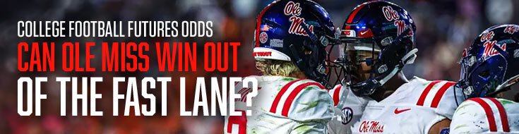 2026 College Football Futures Odds – Can Ole Miss Win Out of the Fast Lane