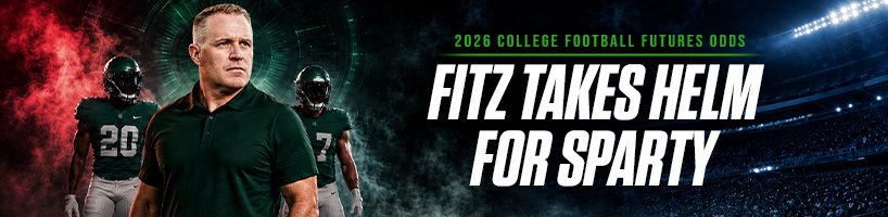 2026 College Football Futures Odds – Fitz Takes Helm for Sparty