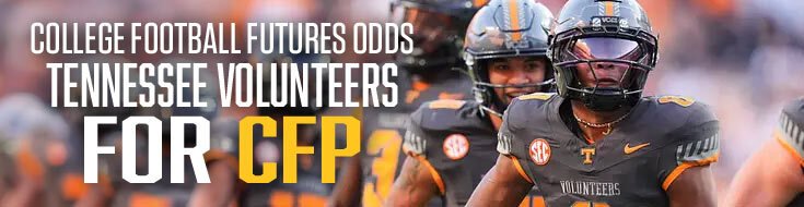 2026 College Football Futures Odds – Tennessee Volunteers for CFP