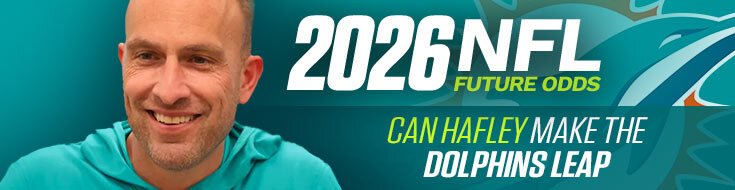 2026 NFL Future Odds – Can Hafley Make the Dolphins Leap
