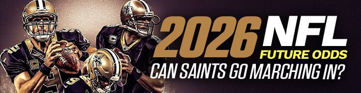 2026 NFL Futures Odds – Can Saints Go Marching In