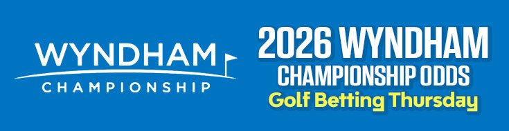 2026 Wyndham Championship Golf Betting Odds, Preview & Picks (August 6-9, 2026)