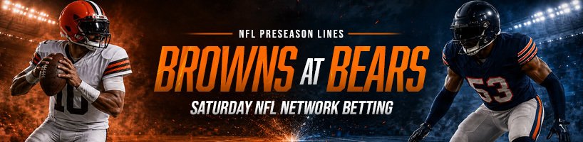 Cleveland Browns vs. Chicago Bears MLB Betting Preview & Picks (08/15/2026)