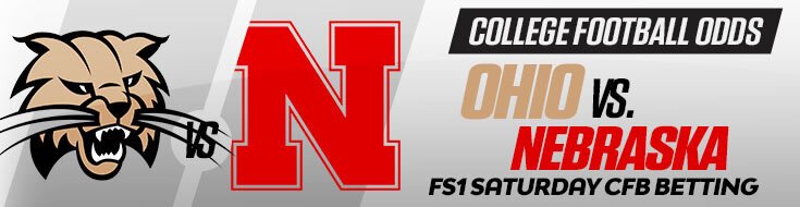Ohio Bobcats at Nebraska Cornhuskers NCAAF Betting Preview (09/05/2026)