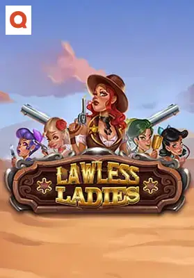 Play Lawless Ladies Casino Game