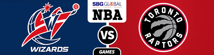 Washington Wizards vs. Toronto Raptors Game 5 Betting preview and analysis
