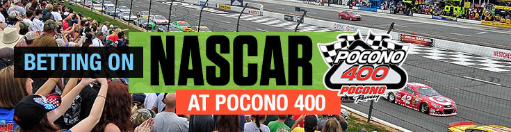 Betting on NASCAR at Pocono 400 - Latest Odds