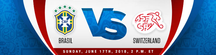 2018 FIFA World Cup Brazil vs. Switzerland Odds and betting analysis