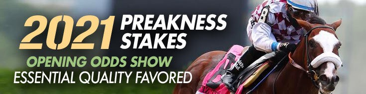 2021 Preakness Stakes Opening Odds Show Essential Quality Favored (May 15, 2021)