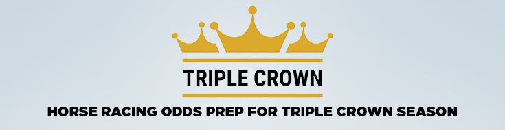 Horse Racing Odds Prep for Triple Crown Season