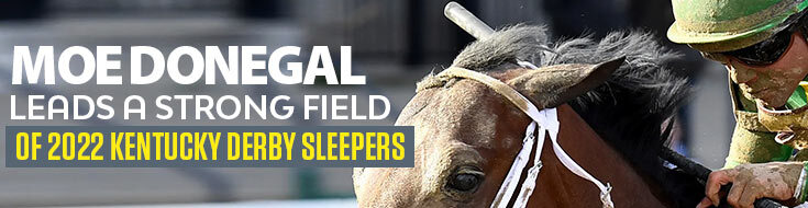 Moe Donegal Leads a Strong Field of 2022 Kentucky Derby Sleepers