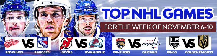 Top NHL Games For The Week of November 6-10
