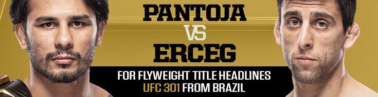 UFC 301 Pantoja vs. Erceg Main Card Betting Predictions & Analysis (05-04-2024)