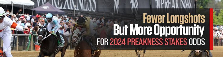 Fewer Longshots But More Opportunity for 2024 Preakness Stakes Odds