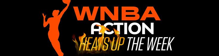 WNBA Action Heats Up the Week