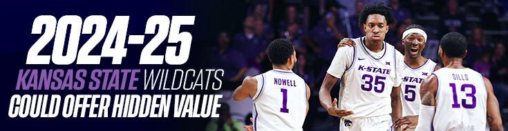 2024-25 Kansas State Wildcats Could Offer Hidden Value